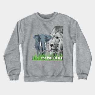 SHOW YOUR LOVE for WILDLIFE Crewneck Sweatshirt